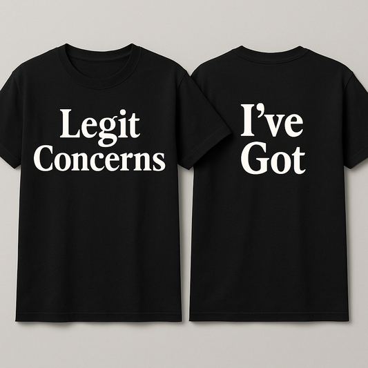Legit Concerns Tee